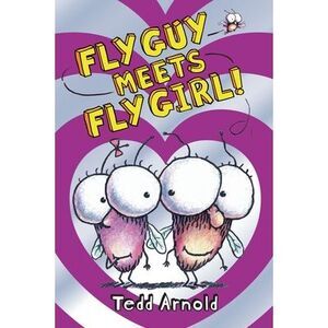 Fly Guy Meets Fly Girl! (Fly Guy #8): Volume 8 -- Tedd Arnold